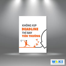 Tranh tạo động lực "Không kịp deadline thì bay tiền thưởng" - W022