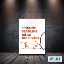 Tranh tạo động lực "Không kịp deadline thì bay tiền thưởng" - W022